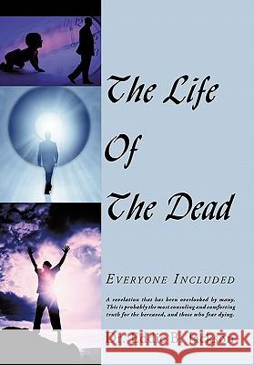 The Life Of The Dead: Everyone Included Jackson, Eddie B. 9781456716844 Authorhouse