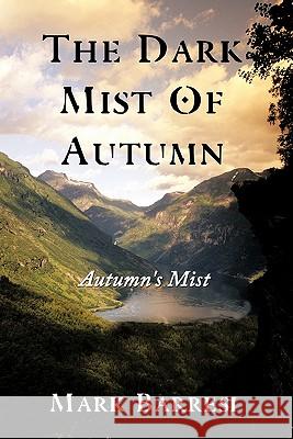The Dark Mist of Autumn: Autumn's Mist Barresi, Mark 9781456733605