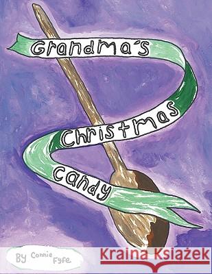 Grandma's Christmas Candy Connie Fyfe 9781456754372