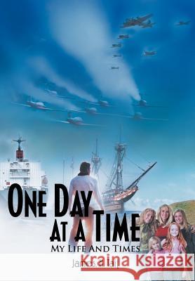 One Day at a Time: My Lfe and Times Tait, James H. 9781456793036 Authorhouse