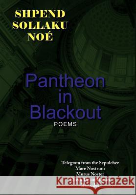 Pantheon in Blackout Shpend Sollaku No 9781456799465 Authorhouse