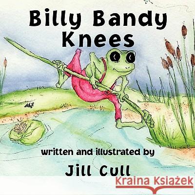 Billy Bandy Knees Jill Cull 9781456803476