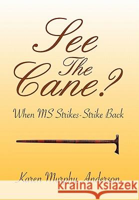 See The Cane? Anderson, Karen Murphy 9781456830496
