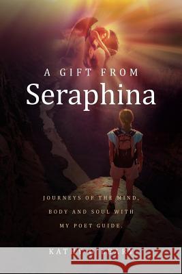 A Gift from Seraphina Kathy O'Leary 9781456854119 Xlibris Corporation
