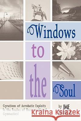 Windows To The Soul Ibanga, Ime 9781456859855 Xlibris Corporation