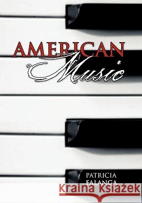 American Music Patricia Falanga 9781456873806 Xlibris Corporation
