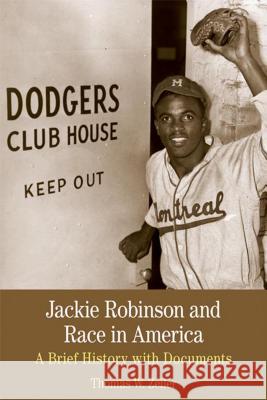 Jackie Robinson and Race in America: A Brief History with Documents Thomas W. Zeiler 9781457617881