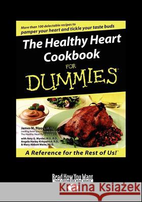 The Healthy Heart Cookbook for Dummies (Large Print 16pt) James M 9781458737236 ReadHowYouWant