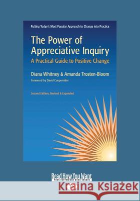The Power of Appreciative Inquiry: A Practical Guide to Positive Change (Revised, Expanded) (Large Print 16pt) Amanda Trosten-Bloom Diana Whitney 9781459626720