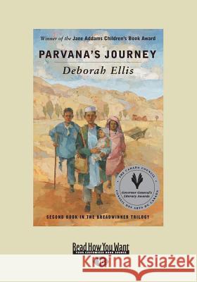 Parvana's Journey (Large Print 16pt) Deborah Ellis 9781459664760 ReadHowYouWant
