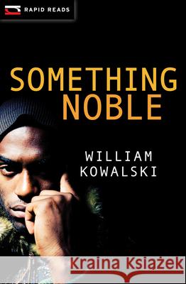 Something Noble William Kowalski 9781459800137 Raven Books