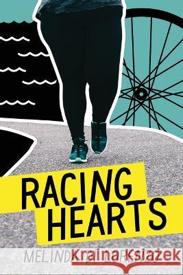 Racing Hearts Melinda Anne D 9781459836808 Orca Book Publishers