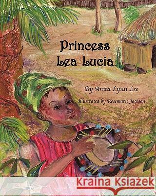 Princess Lea Lucia Anita Lynn Lee Rosemarie Jackson 9781460900857