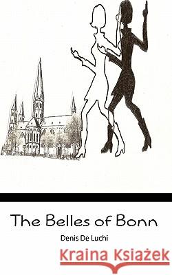 The Belles of Bonn Denis D 9781460918708