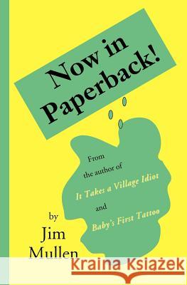 Now in Paperback! Jim Mullen 9781460927793 Createspace