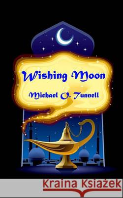 Wishing Moon Michael O. Tunnell 9781460939192 Createspace