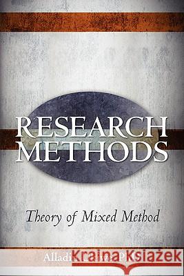 Research Method: The theory of Mixed Research Method Ukiwe Phd, Alladin 9781460976463 Createspace