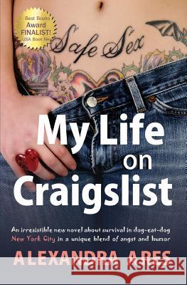 My Life on Craigslist: Finalist of USA Book Awards Alexandra Ares 9781460985823 Createspace
