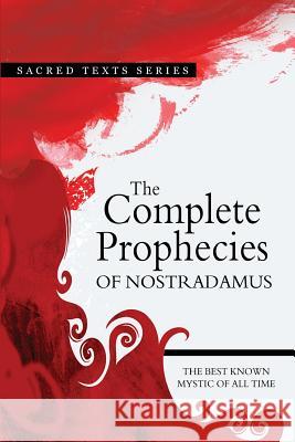The Complete Prophecies of Nostradamus Nostradamus 9781461116134
