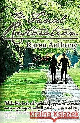 The Final Restoration Karen Anthony Joshua A. Jack 9781461131755 Createspace