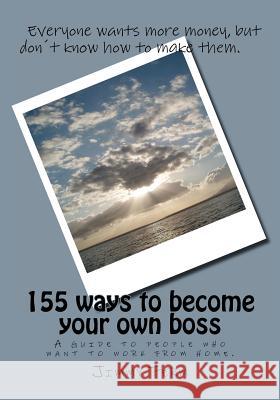 155 ways to become your own boss Ferm, Jimmy W. 9781461159872