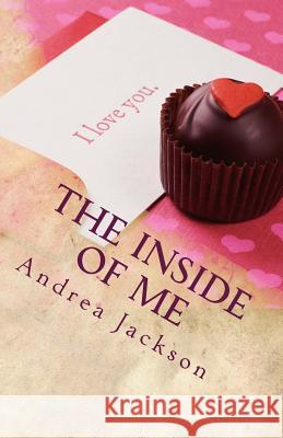 The Inside Of Me: A personal guide to self-reflection Jackson, Andrea 9781461177494 Createspace