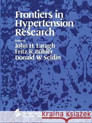 Frontiers in Hypertension Research J. H F. R D. W. Seldin 9781461259015 Springer