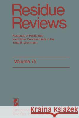 Residue Reviews: Residues of Pesticides and Other Contaminants in the Total Environment Gunther, Francis a. 9781461261063 Springer