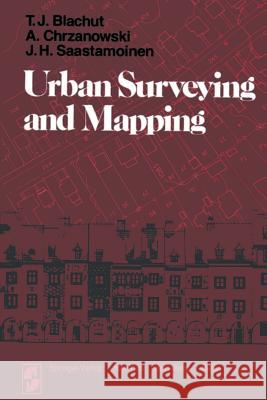 Urban Surveying and Mapping T. J A. Chrzanowski J. H. Saastamoinen 9781461261476 Springer
