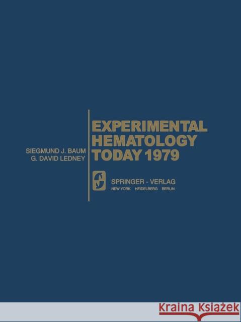 Experimental Hematology Today 1979 S. J G. D S. J. Baum 9781461261810 Springer