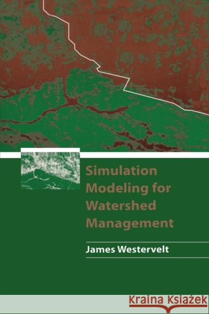 Simulation Modeling for Watershed Management James Westervelt 9781461265610 Springer