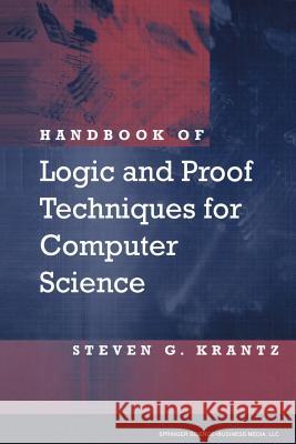 Handbook of Logic and Proof Techniques for Computer Science Steven G. Krantz 9781461266198
