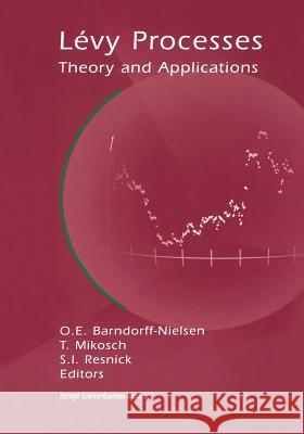 Lévy Processes: Theory and Applications Barndorff-Nielsen, Ole E. 9781461266570