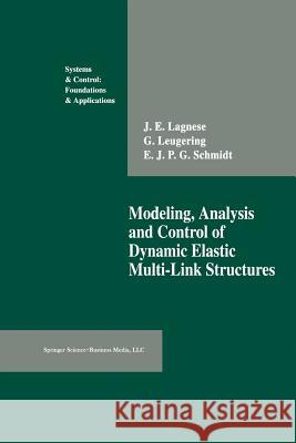 Modeling, Analysis and Control of Dynamic Elastic Multi-Link Structures J. E. Lagnese Gunter Leugering E. J. P. G. Schmidt 9781461266891 Birkhauser