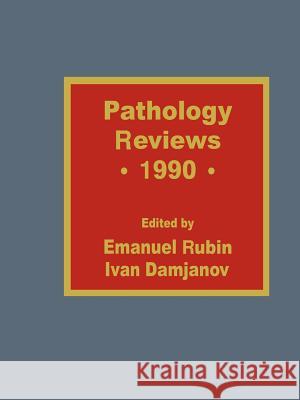 Pathology Reviews - 1990 Damjanov, Ivan 9781461267836 Humana Press