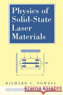 Physics of Solid-State Laser Materials Richard C Richard C. Powell 9781461268529 Springer