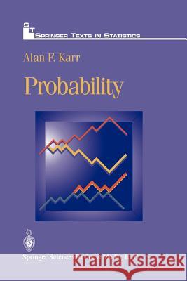Probability Alan F. Karr Alan F 9781461269373 Springer