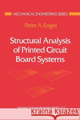 Structural Analysis of Printed Circuit Board Systems Peter A. Engel Peter A 9781461269458 Springer