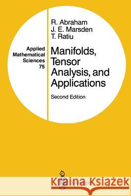 Manifolds, Tensor Analysis, and Applications Ralph Abraham Jerrold E. Marsden Tudor Ratiu 9781461269908 Springer