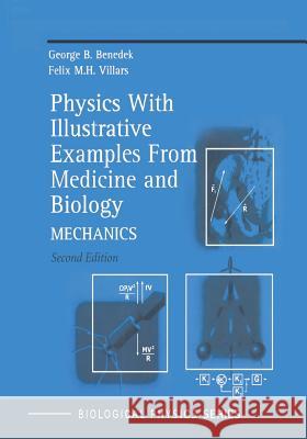 Physics with Illustrative Examples from Medicine and Biology: Mechanics Benedek, George B. 9781461270515 Springer