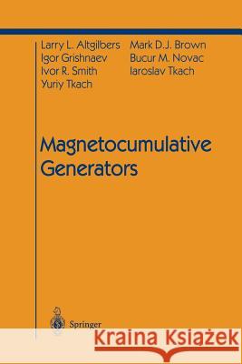 Magnetocumulative Generators Larry L Mark D Igor Grishnaev 9781461270539 Springer
