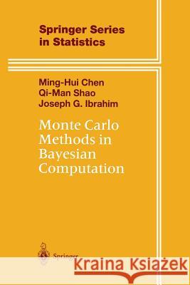 Monte Carlo Methods in Bayesian Computation Ming-Hui Chen Qi-Man Shao Joseph G. Ibrahim 9781461270744
