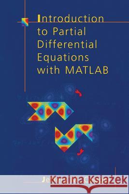 Introduction to Partial Differential Equations with MATLAB Jeffery M. Cooper Jeffery M 9781461272663 Birkhauser