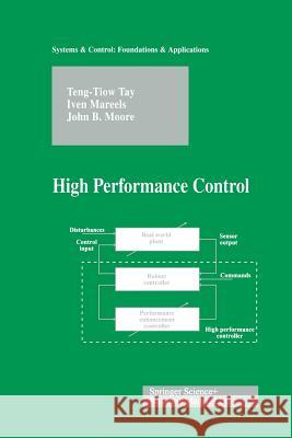 High Performance Control Teng-Tiow Tay Iven Mareels John B 9781461272823 Birkhauser