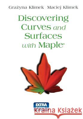 Discovering Curves and Surfaces with Maple(r) Klimek, Maciej 9781461273011 Springer