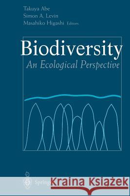 Biodiversity: An Ecological Perspective Abe, Takuya 9781461273349 Springer