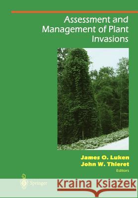 Assessment and Management of Plant Invasions James O John W James O. Luken 9781461273424 Springer