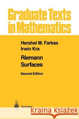 Riemann Surfaces Hershel M Hershel M. Farkas Irwin Kra 9781461273912 Springer