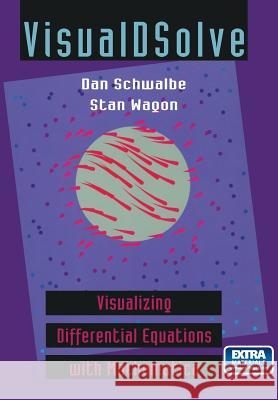 Visualdsolve: Visualizing Differential Equations with Mathematica(r) Schwalbe, Dan 9781461274735 Springer