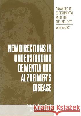 New Directions in Understanding Dementia and Alzheimer's Disease Taher Zandi Richard J Richard J. Ham 9781461279174 Springer